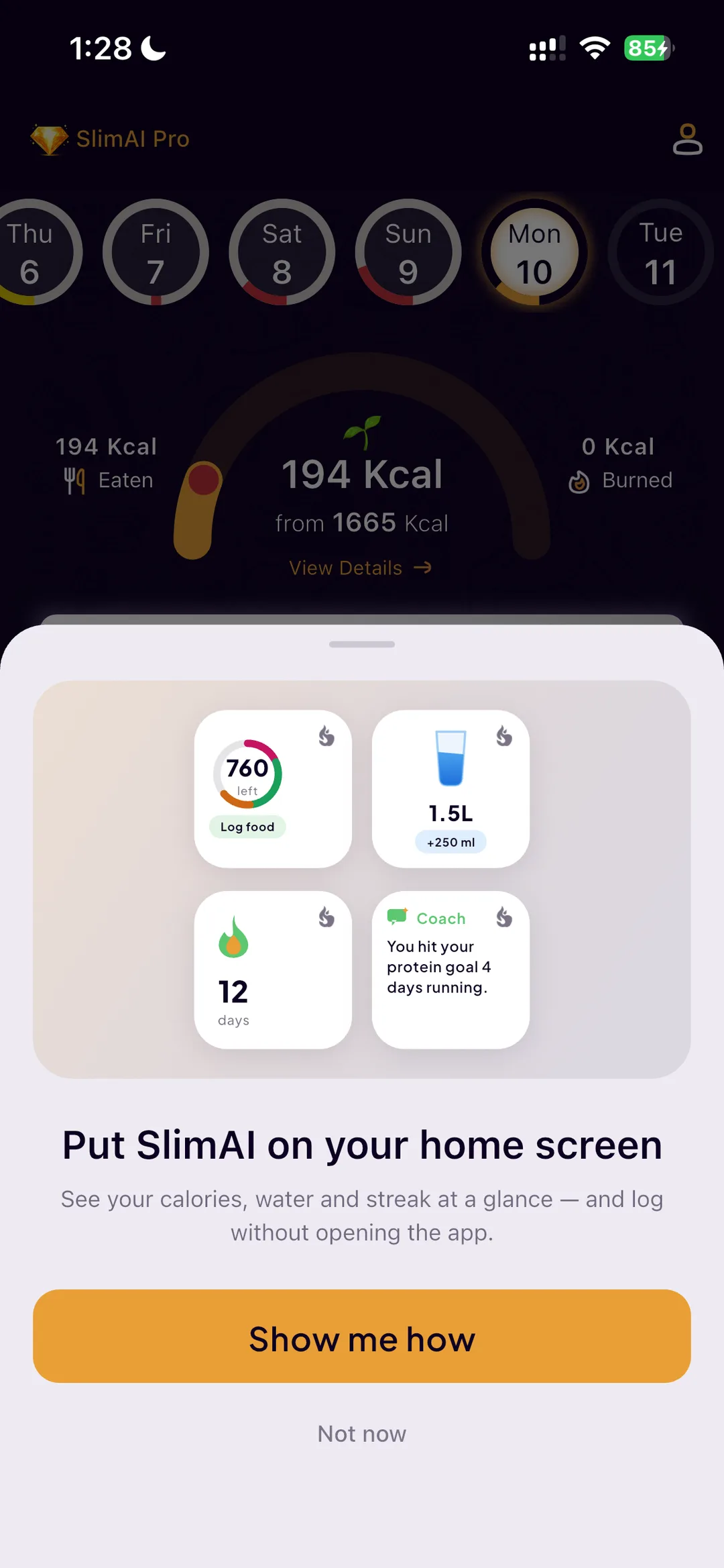 The SlimAI widget prompt showing four preview tiles — 760 calories left with a Log food shortcut, 1.5 L of water with a +250 ml button, a 12-day streak flame, and a coach line reading “You hit your protein goal 4 days running” — above the heading “Put SlimAI on your home screen” with Show me how and Not now